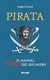 Pirata. El manual (no oficial) del bucanero: 17...