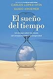 El sueño del tiempo: Un ensayo sobre las claves...