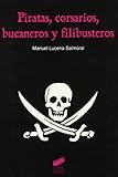 Piratas, corsarios, bucaneros y filibusteros