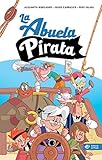 La abuela pirata - Libro para niños de 10 años:...
