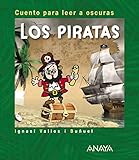 Los piratas: Cuento para leer a oscuras (Primeros...