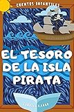 El Tesoro de la Isla Pirata: Cuento Infantil para...