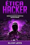 Ética Hacker: Medidas avanzadas y efectivas de...