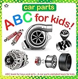 Car Parts ABC for Kids!: ABC book for boys and...