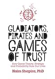 Gladiators, Pirates and Games of Trust: How Game...