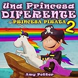 Una Princesa Diferente - Princesa Pirata 2 (Libro...