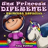 Una Princesa Diferente - Princesa Espacial (Libro...